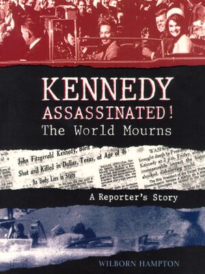 Kennedy Assassinated! the World Mourns - ebook
